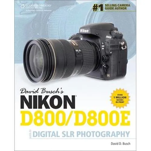 David Busch Nikon D800/D800E Guide to Digital SLR Photography, 688 Pages, Paperback